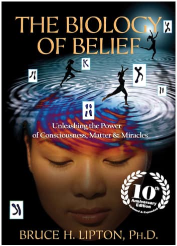 Biology of Belief by Dr Bruce Lipton