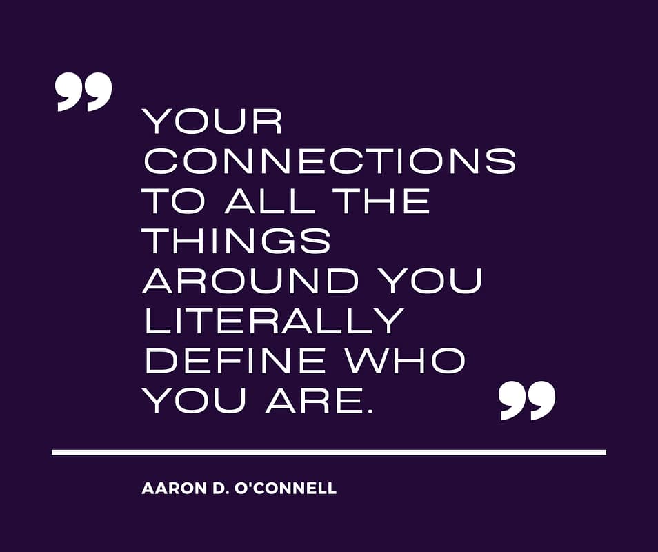 Connection quote from Aaron D. O'Connell